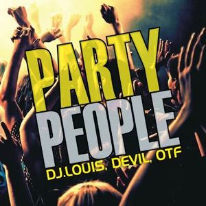DJ LOUIS, DEVIL, OTF - Party People