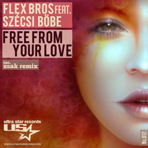 FLEX BROS feat. SZÉCSI BÖBE - Free From Your Love