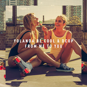 YOLANDA BE COOL & DCUP - From Me To You