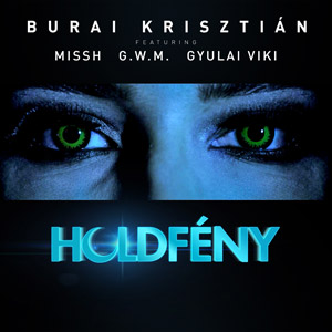 BURAI KRISZTIÁN feat. MISSH x G.W.M x GYULAI VIKI - Holdfény