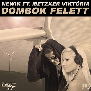 NEWIK ft. METZKER VIKTÓRIA - Dombok felett