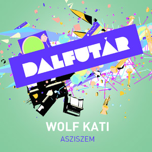 WOLF KATI - Asziszem