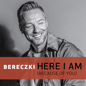 BERECZKI - Here I Am (Because Of You)