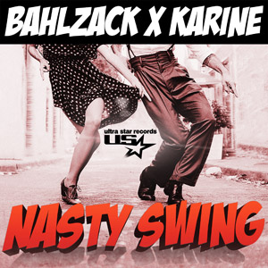 BAHLZACK x KARINE - Nasty Swing